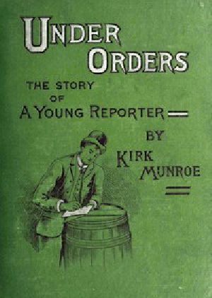 [Gutenberg 49492] • Under Orders: The story of a young reporter